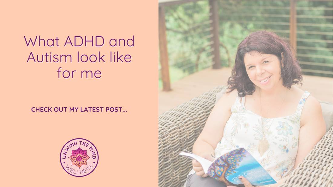What ADHD & Autism look like for me...A 40-something mum of two