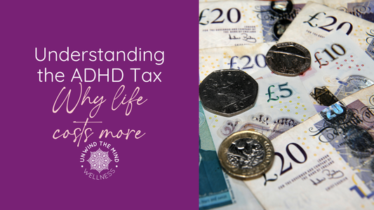 Understanding the ADHD Tax: Why Life Can Cost More When Your Brain Works Differently