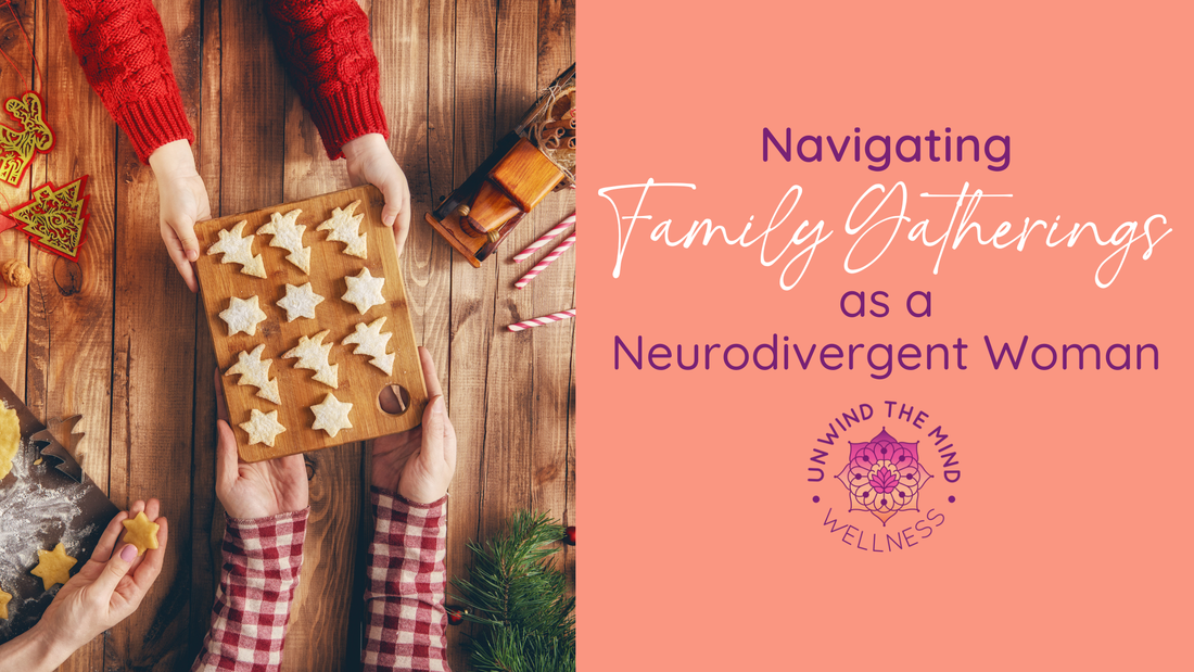 Navigating Family Gatherings as a Neurodivergent Woman