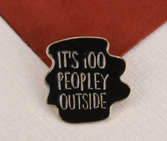 It's Too Peopley Pin
