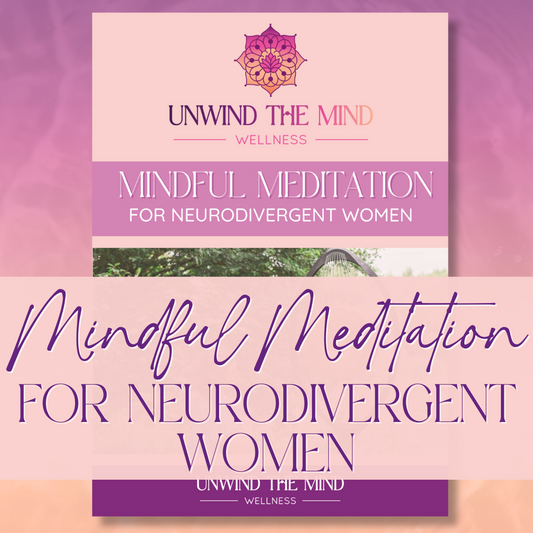 FREE - Mindful Meditation Guide for Neurodivergent Women.